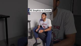 PC Graphics vs Console 🤔 [upl. by Venice999]