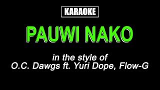 Karaoke  Pauwi Nako  OC Dawgs ft Yuri Dope FlowG [upl. by Deni645]