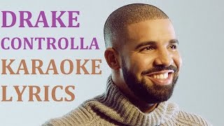 DRAKE  CONTROLLA KARAOKE COVER LYRICS [upl. by Aribold]