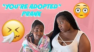 YOU ARE ADOPTED PRANK ON KARISSA SHE CRIED [upl. by Chappie]