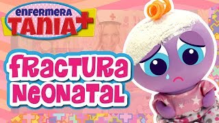 Fractura Neonatal  Enfermera Tania  Distroller [upl. by Esta920]