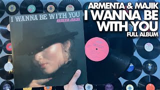 Armenta amp Majik  I Wanna Be With You FULL ALBUM [upl. by Thacker]