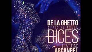 De La Ghetto  Dices Remix feat Arcangel amp Wisin [upl. by Assenar]