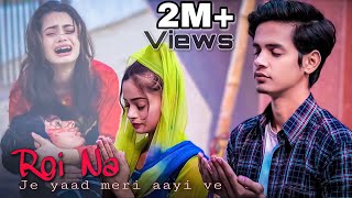 Roi Na Jo Yad Meri Aayi Ve  Heart Touching Love Story  Vicky Singh  Ninja  PRASV Creation [upl. by Lunneta578]