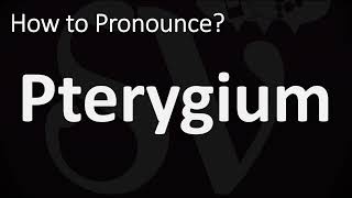 How to Pronounce Pterygium CORRECTLY [upl. by Waki326]