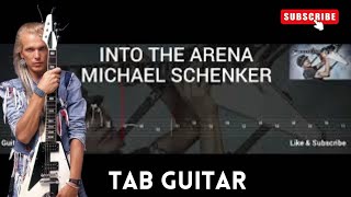 MICHAEL SCHENKER  INTO THE ARENA  TAB GUITAR [upl. by Ylrehc]