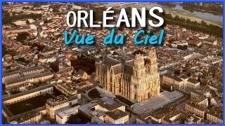 Orléans vue du ciel [upl. by Cornelle]